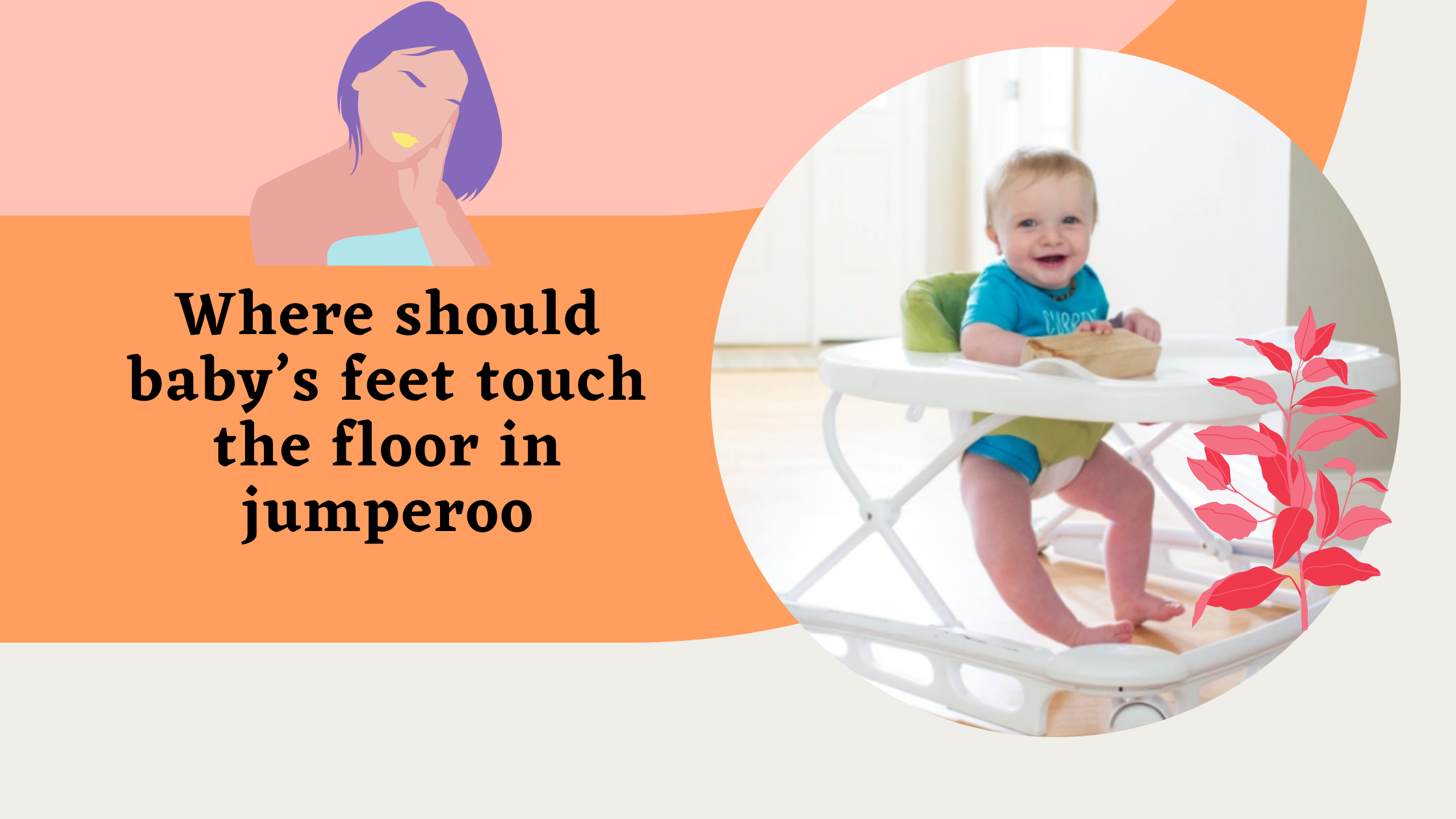 Where should baby’s feet touch the floor in jumperoo